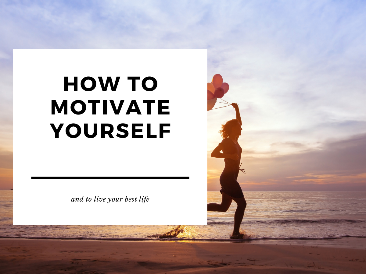 How To Motivate Yourself