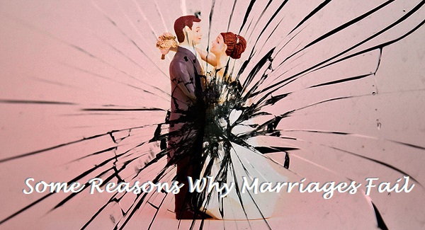 Some Reasons Why Marriages Fail