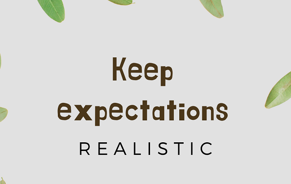 Keep Expectations Realistic