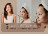 5 Common Skincare Mistakes: Which Can Harm Your Skin?